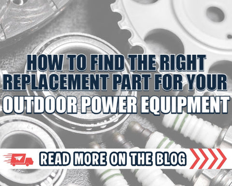 How to Find the Right Replacement Part for Your Outdoor Power Equipment
