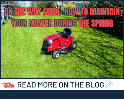 How to Maintain Your Mower During the Spring