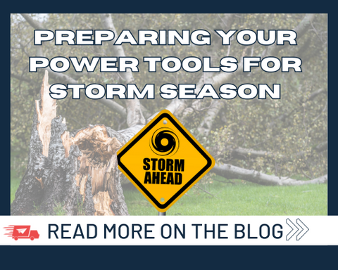 Preparing Your Power Tools for Storm Season