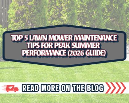 Top 5 Lawn Mower Maintenance Tips for Peak Summer Performance (2026 Guide)
