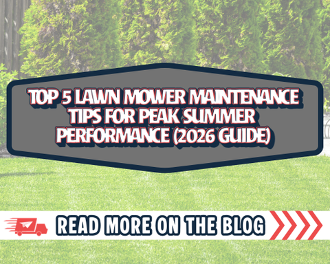 Top 5 Lawn Mower Maintenance Tips for Peak Summer Performance (2026 Guide)